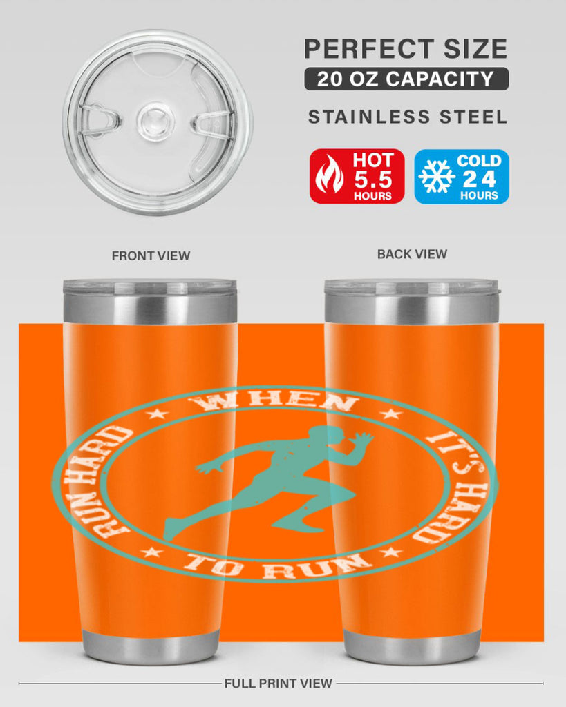 run hard when it’s hard to run 28#- running- Tumbler