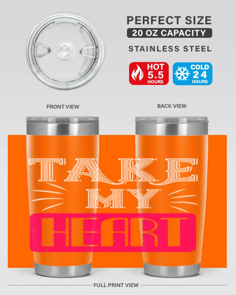 take my heart 8#- valentines day- Tumbler