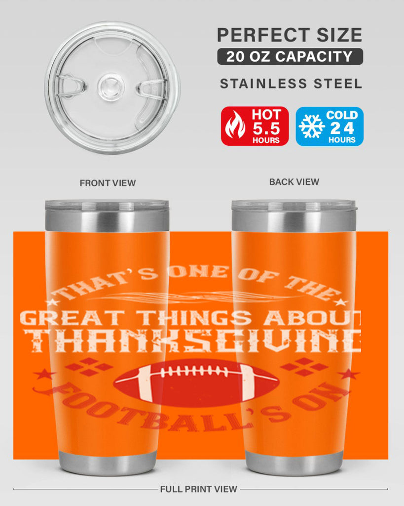 that’s one of the great things about thanksgiving football’s on 5#- thanksgiving- Tumbler