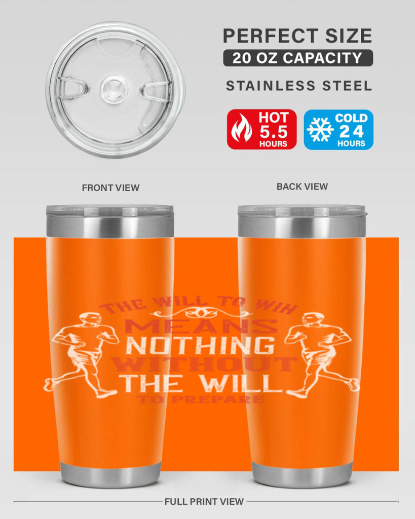 the will to win means nothing without the will to prepare 10#- running- Tumbler