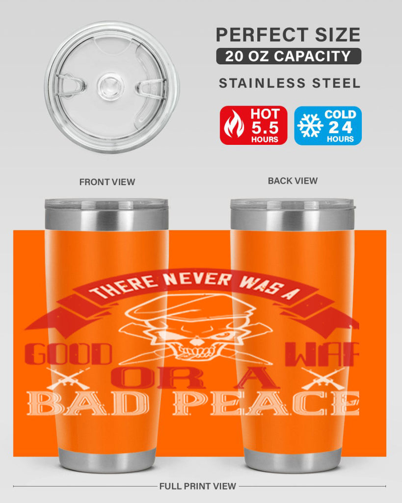 there never was a good war or a bad peace 86#- Veterns Day- Tumbler