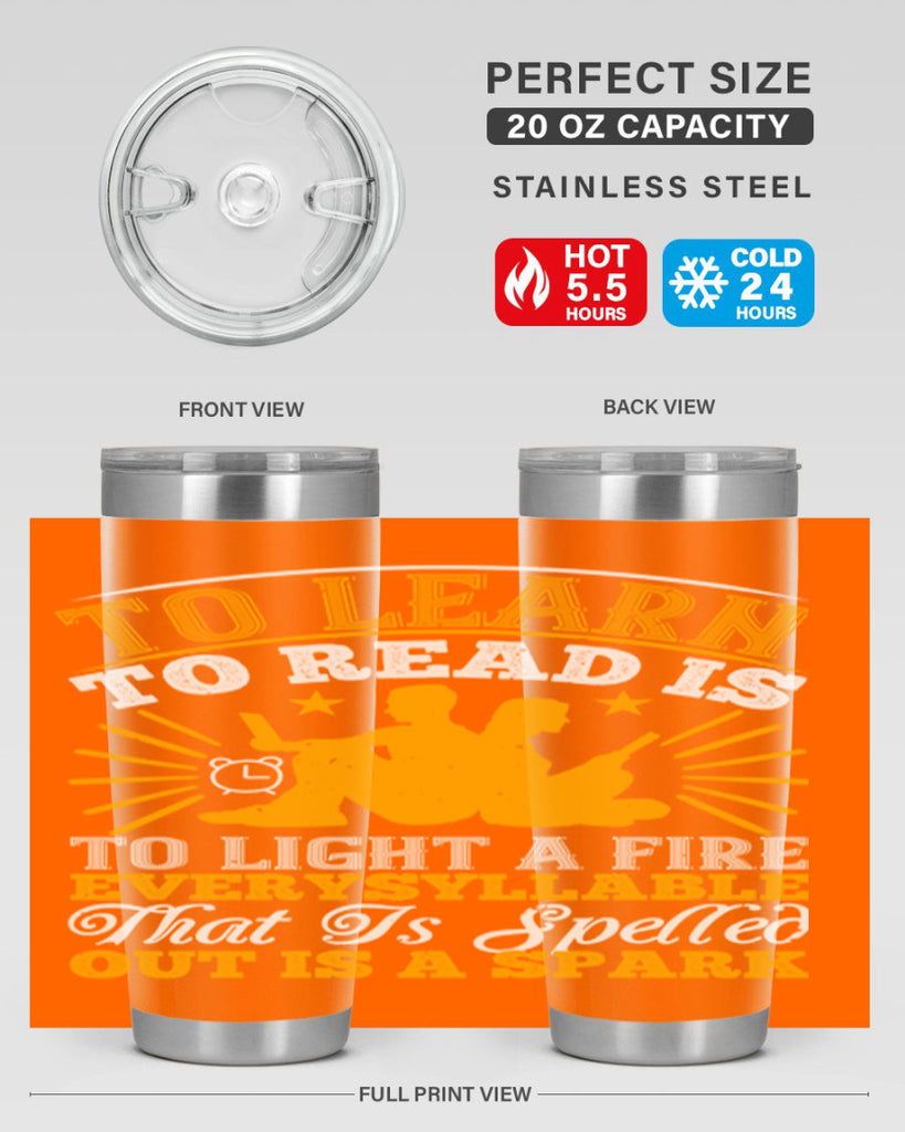 to learn to read is to light a fire every syllable that is spelled out is a spark 5#- reading- Tumbler