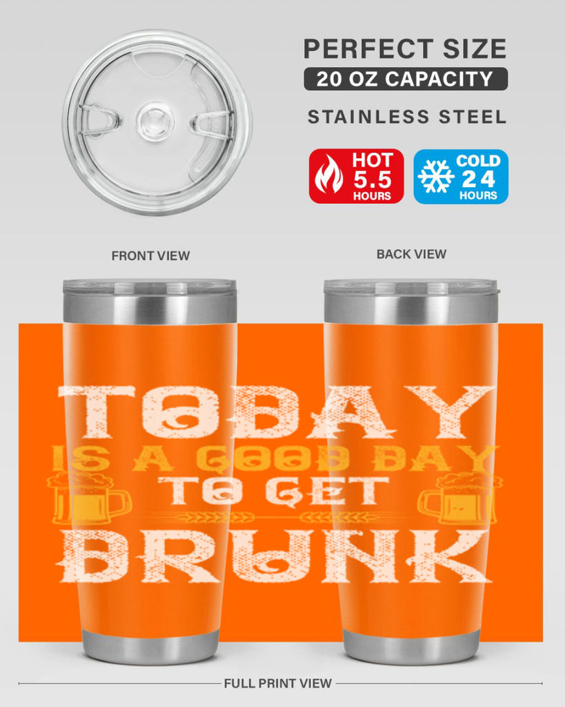 today is a good day to get drunk 6#- beer- Tumbler