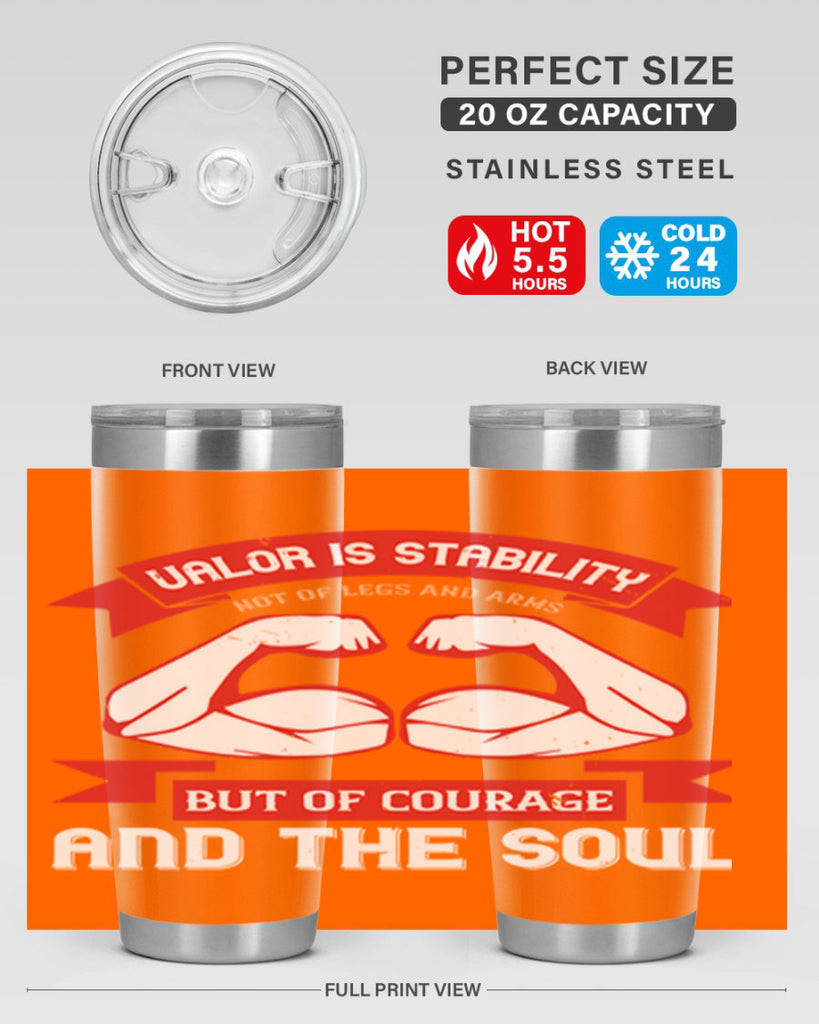 valor is stability not of legs and arms but of courage and the soul 12#- Veterns Day- Tumbler