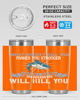 what doesnt kill you makes you stronger except shark sharks will kill you Style 4#- shark  fish- Tumbler