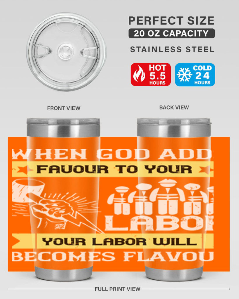 when god adds favour to your labor your labor will becomes flavour 11#- labor day- Tumbler
