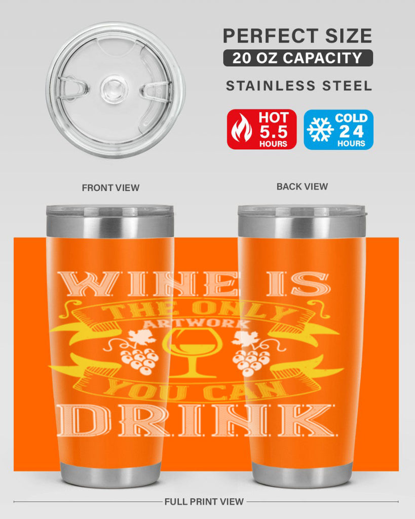 wine is the only artwork you can drink 1#- wine- Tumbler