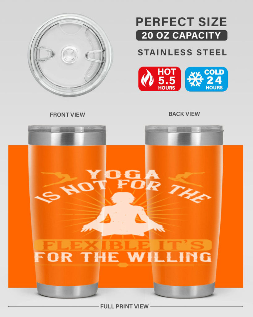 yoga is not for the flexible it’s for the willing 24#- yoga- Tumbler