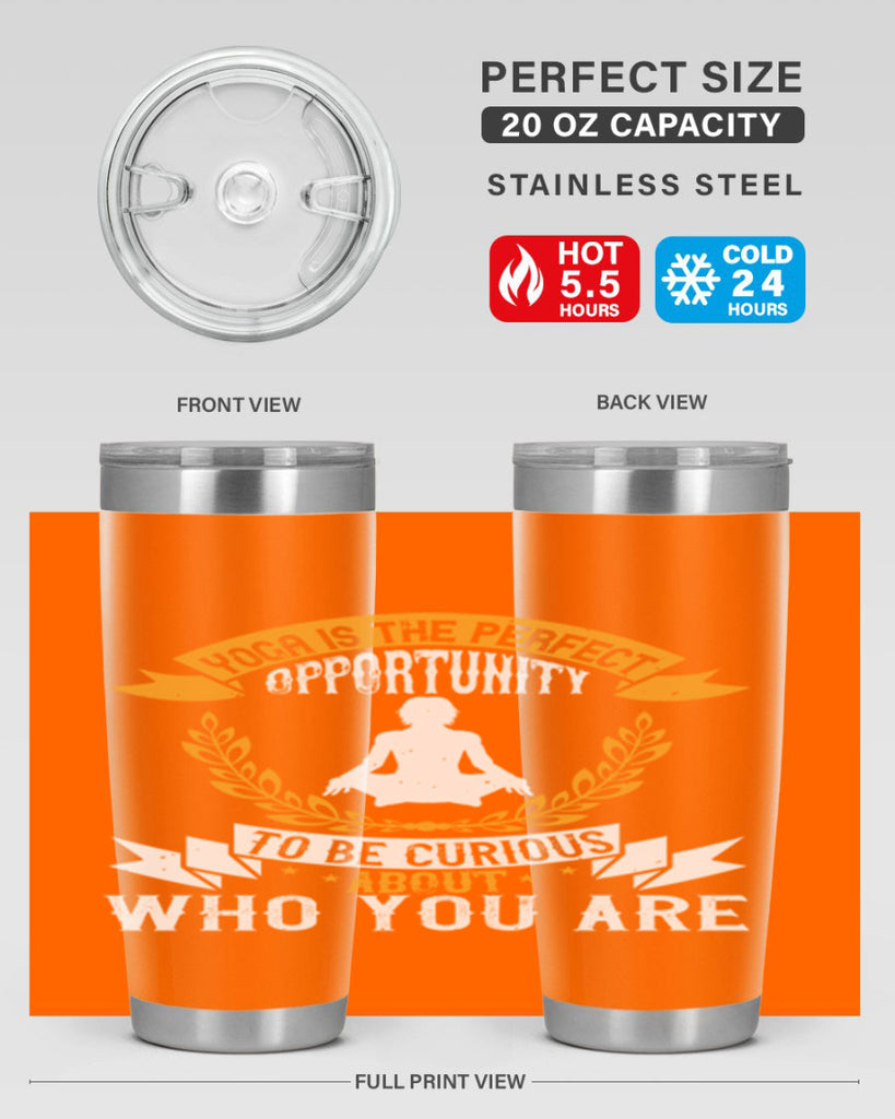 yoga is the perfect opportunity to be curious about who you are 18#- yoga- Tumbler