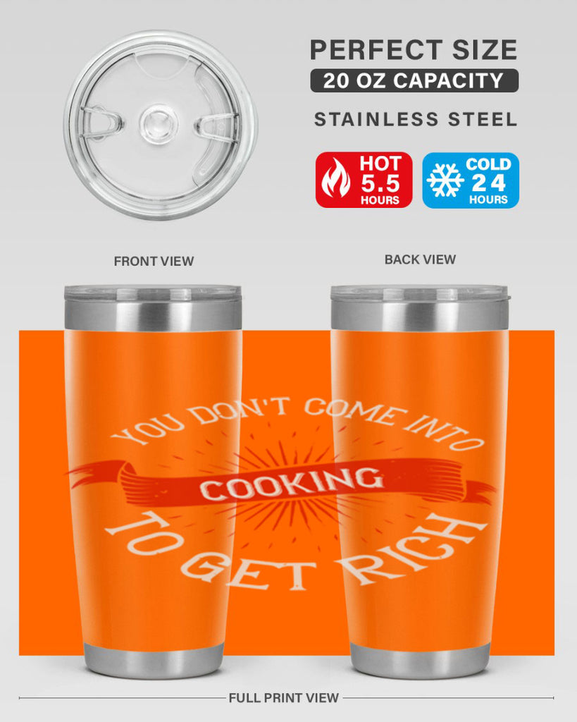 you dont come into cooking to get rich 5#- cooking- Tumbler
