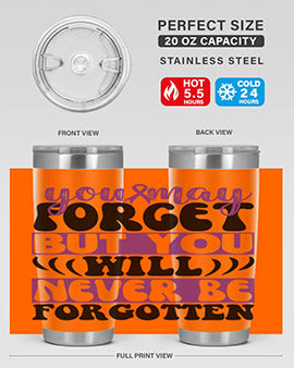 you may forget but you will never be forgotten 222#- alzheimers- Tumbler