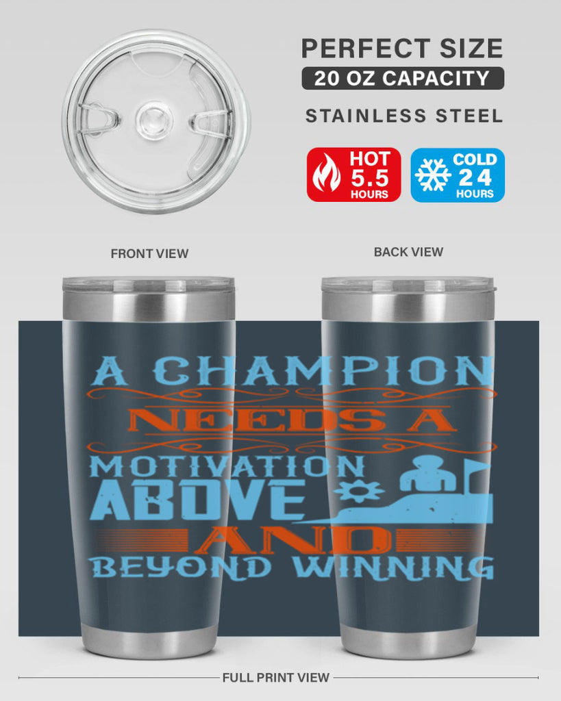 A champion needs a motivation above and beyond winning Style 39#- coaching- tumbler