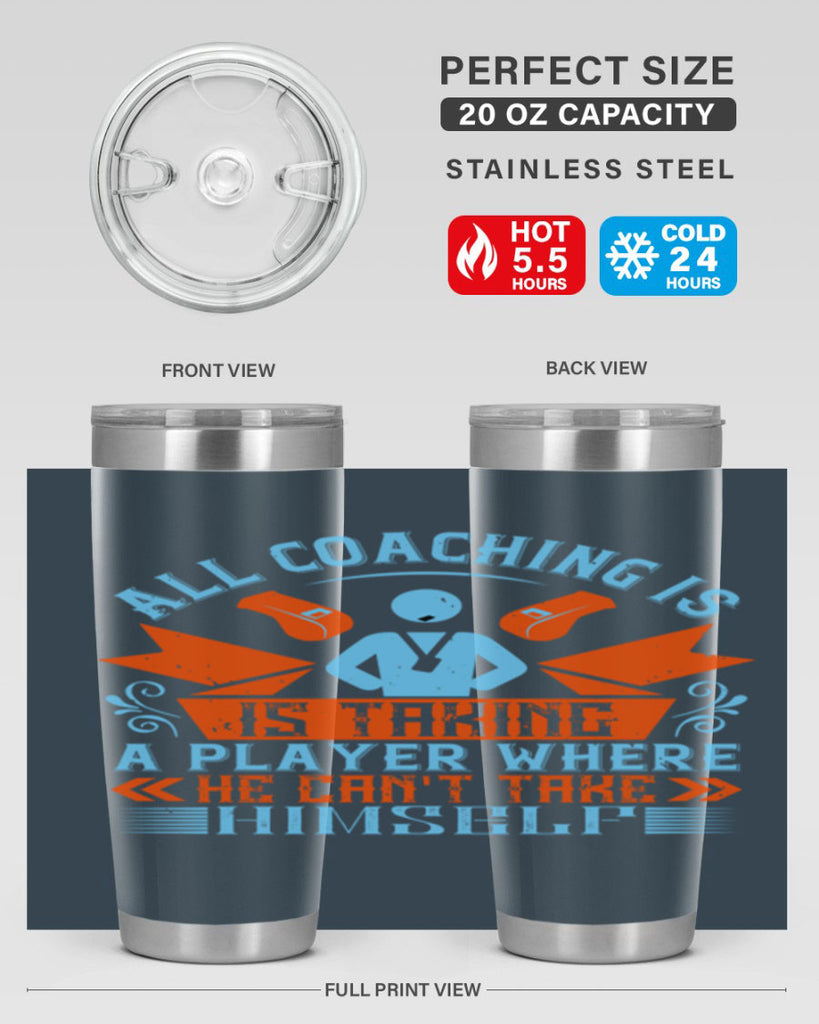 All coaching is is taking a player where he cant take himself Style 17#- coaching- tumbler