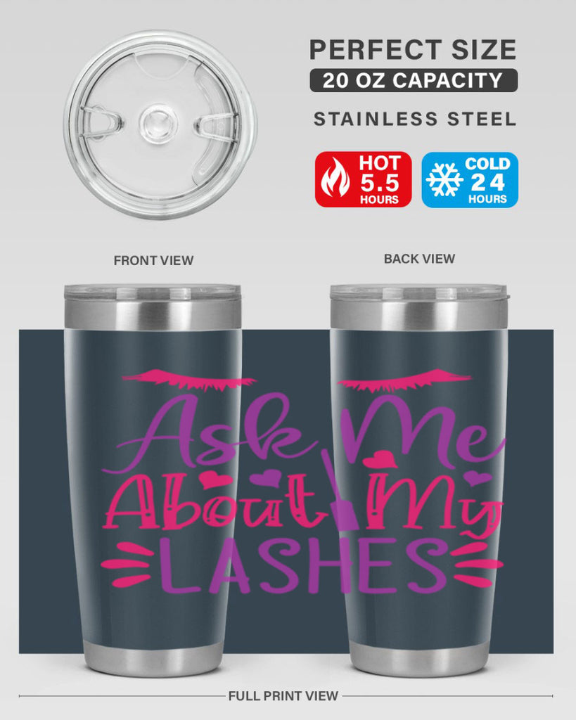 Ask Me About My Lashes Style 256#- make up- Tumbler