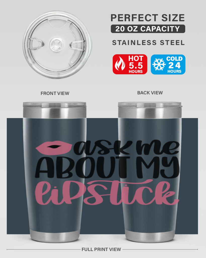 Ask Me About My Lipstick Style 142#- make up- Tumbler