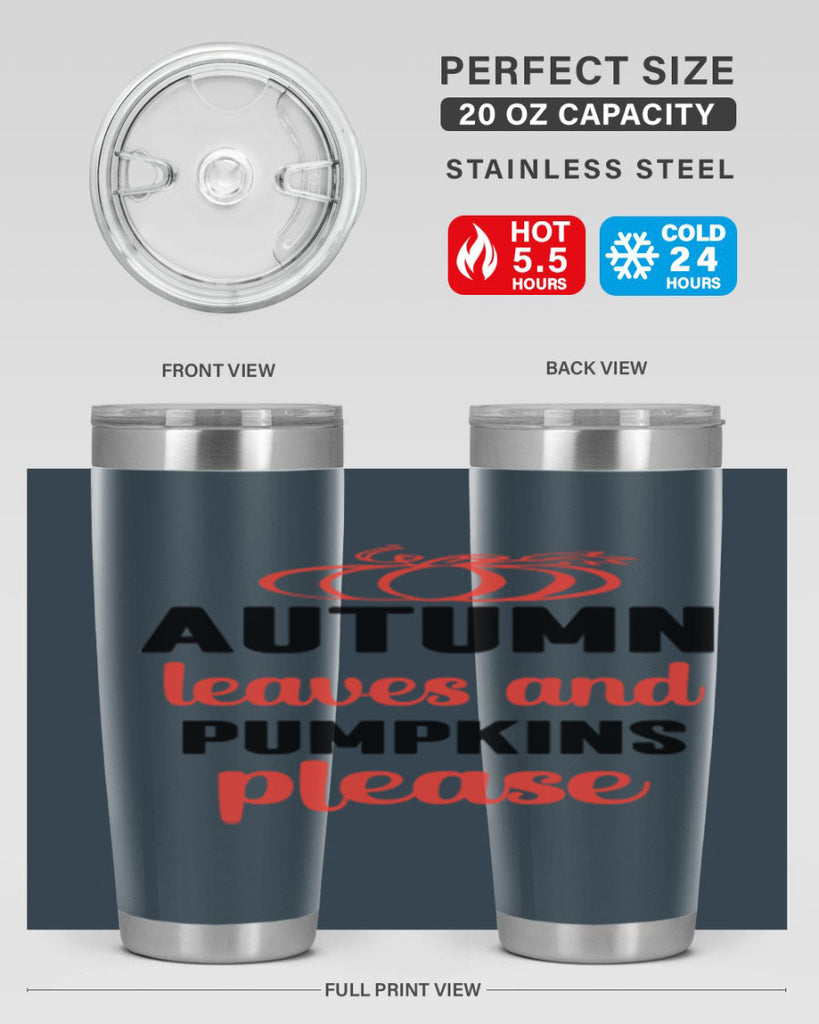 Autumn leaves and pumpkins please 27#- fall- Tumbler