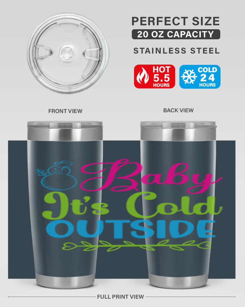 Baby Its Cold Outside 18#- winter- Tumbler