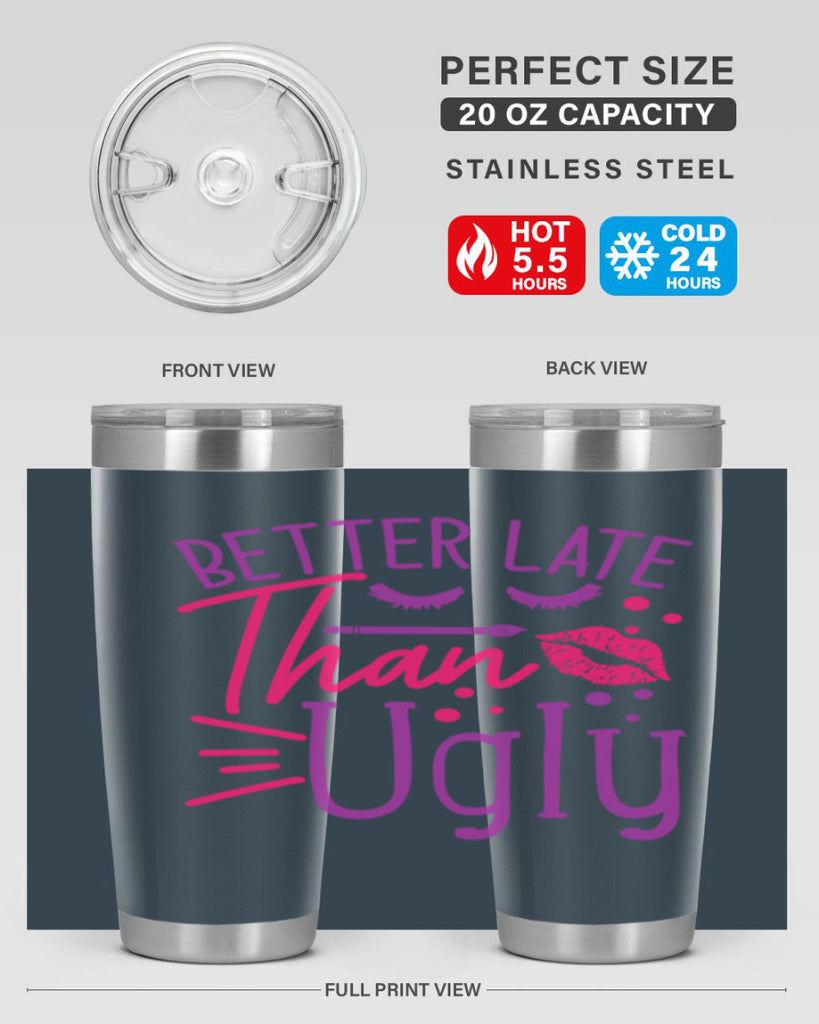 Better Late Than Ugly Style 248#- make up- Tumbler
