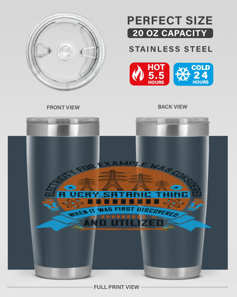 Electricity for example was considered a very Satanic thing when it Style 48#- electrician- tumbler