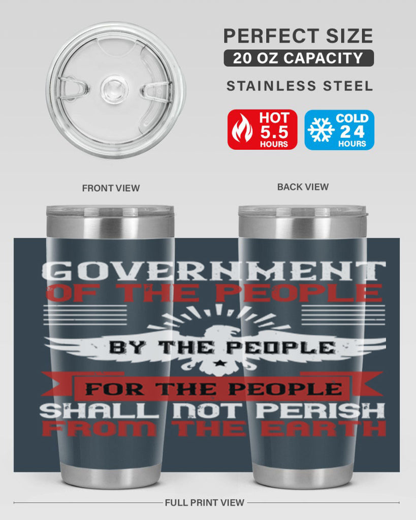 Government of the people by the people for the people shall not perish from the earth Style 96#- Fourt Of July- Tumbler