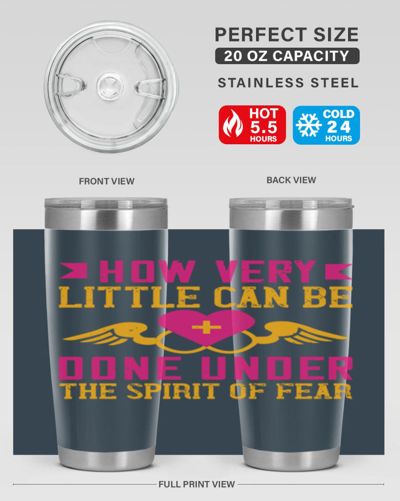 How very little can be done under the spirit of fear Style 320#- nurse- tumbler