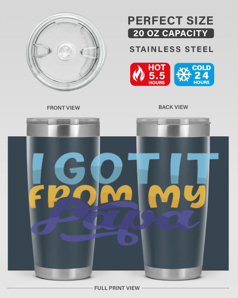 I Got It From My Papa 56#- grandpa - papa- Tumbler