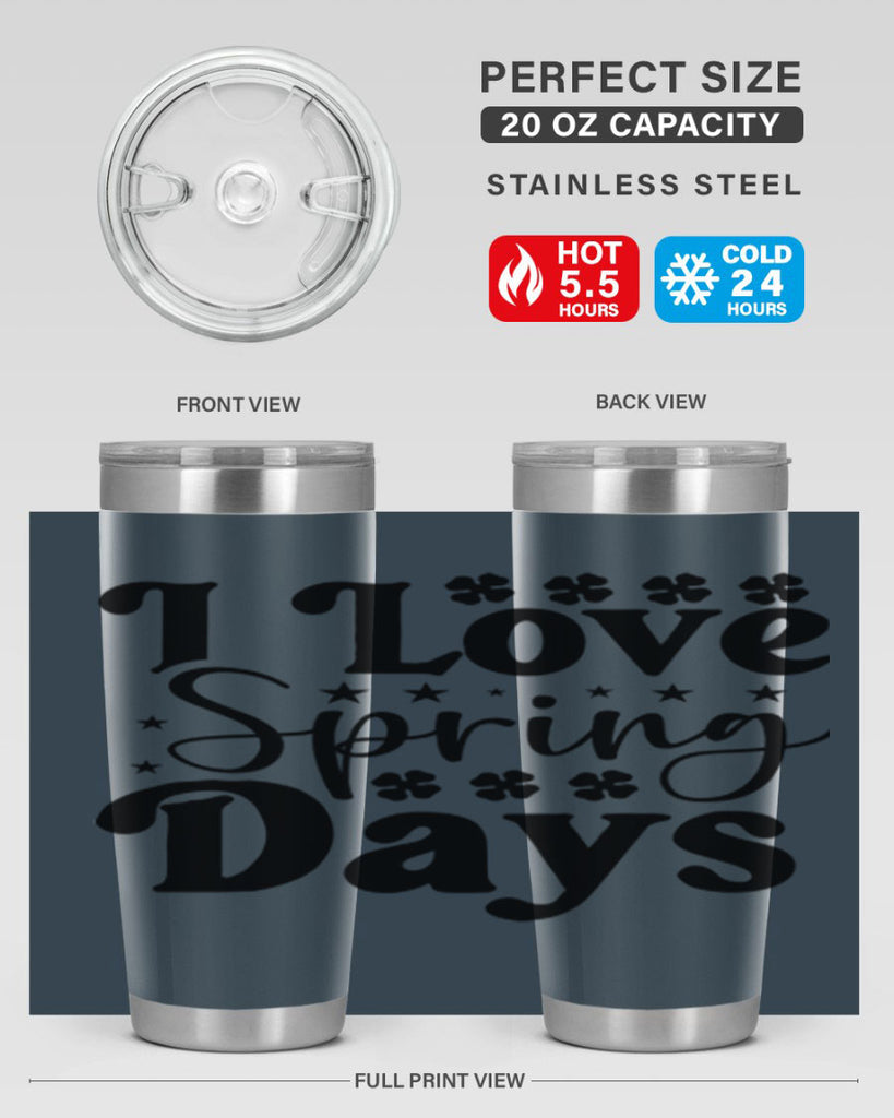 I Love Spring Days 267#- spring- Tumbler