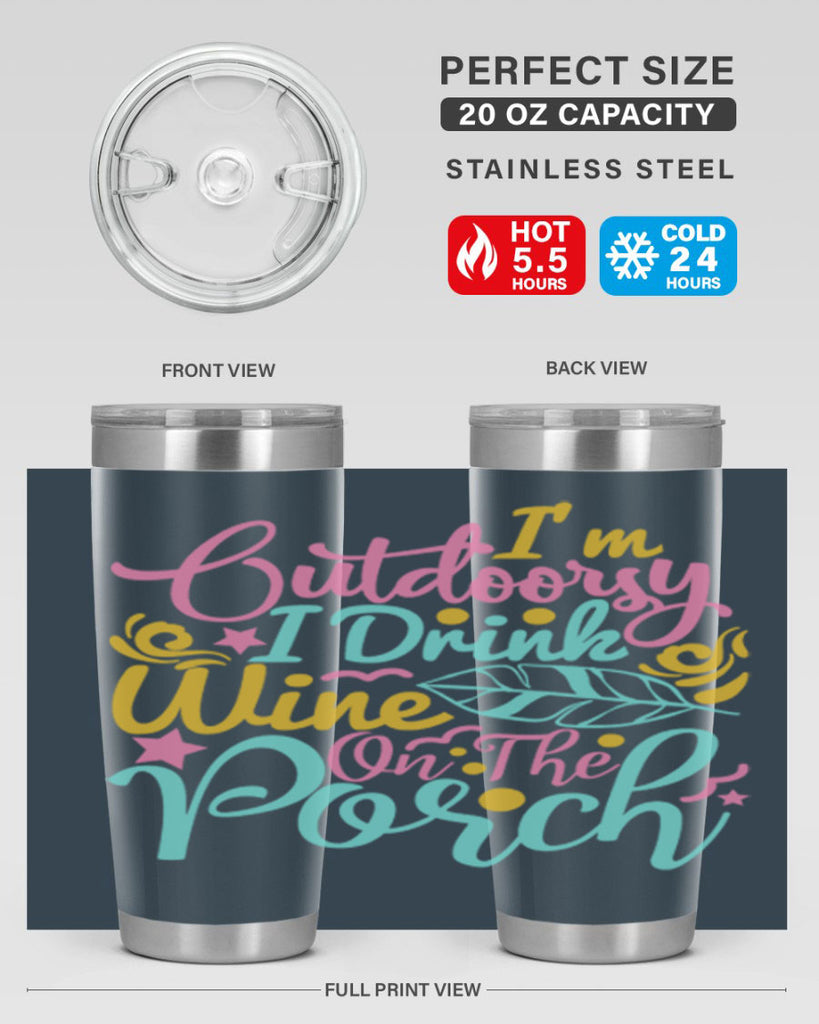 IM OUTDOORSY I DRINK WINE ON THE PORCH Style 61#- summer- Tumbler