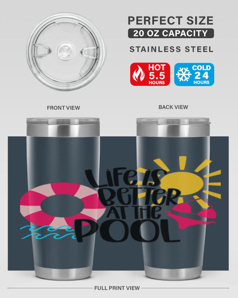 Life Is Better At The Pool Style 33#- summer- Tumbler