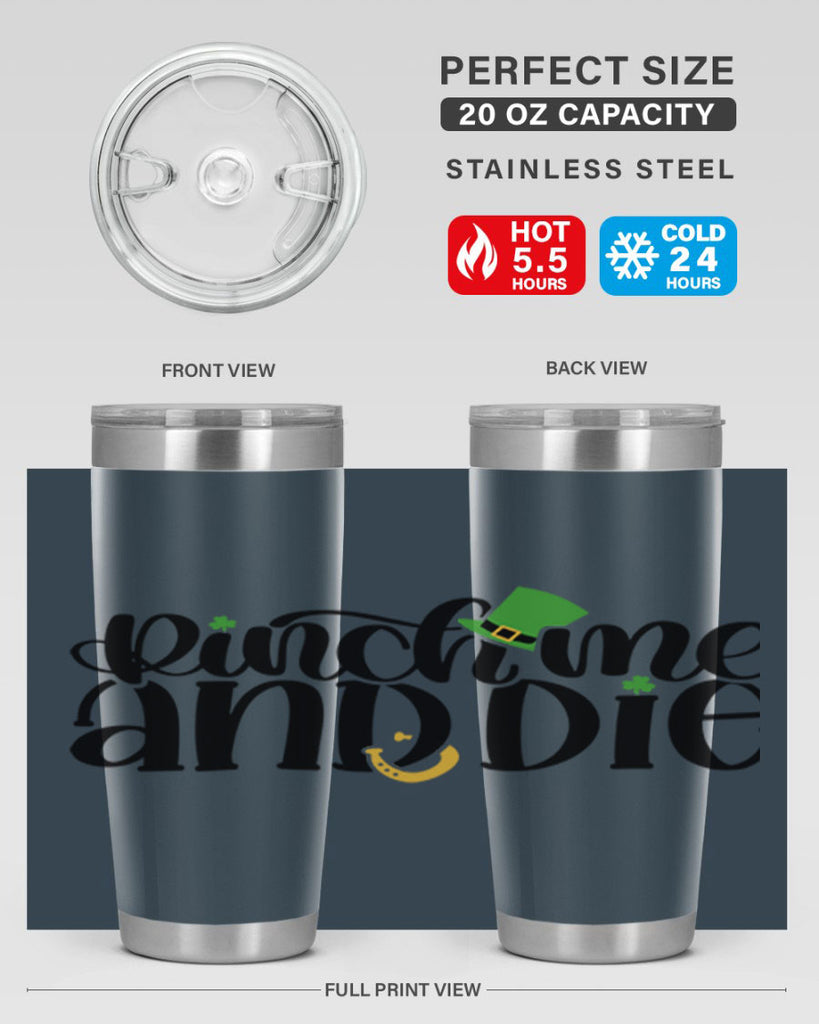 Pinch Me And Die Style 39#- St Patricks Day- Tumbler
