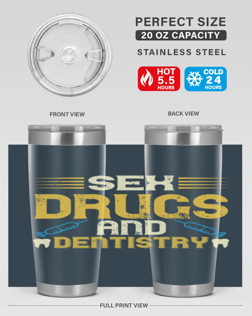Sex drugs and dentistry Style 22#- dentist- tumbler