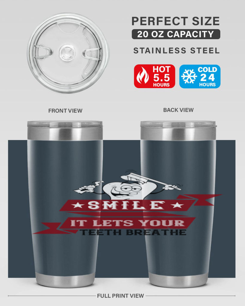 Smile it lets your teeth breathe Style 21#- dentist- tumbler