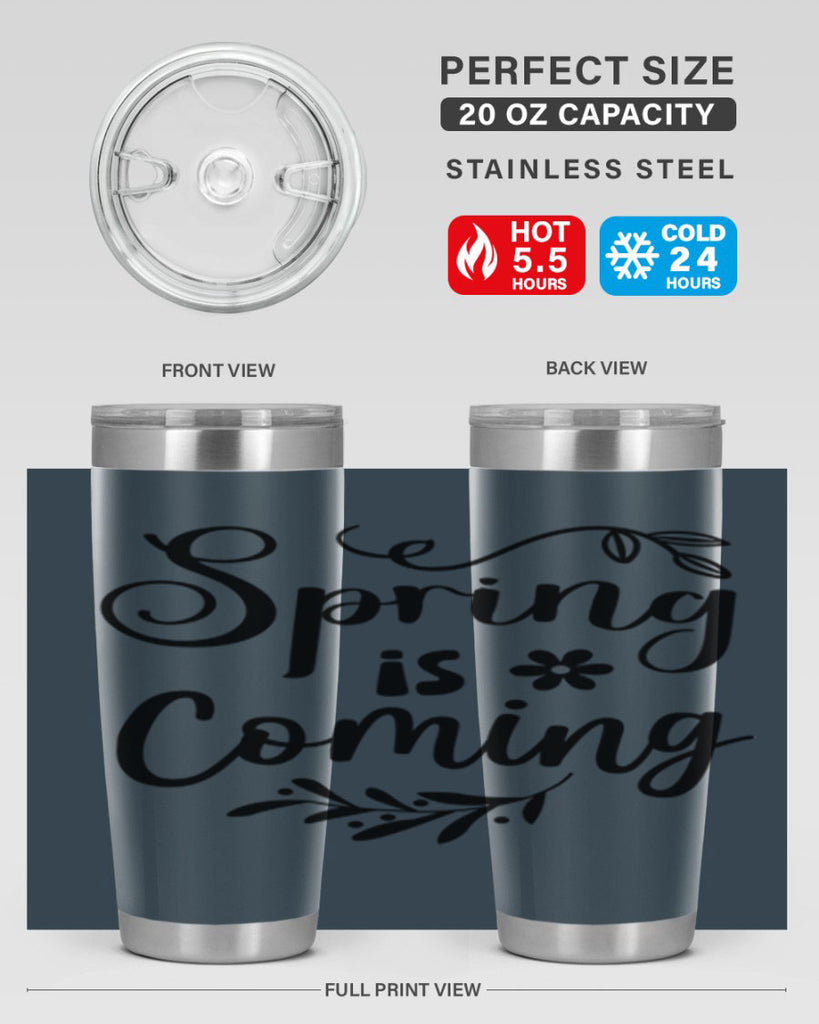 Spring Is Coming 437#- spring- Tumbler