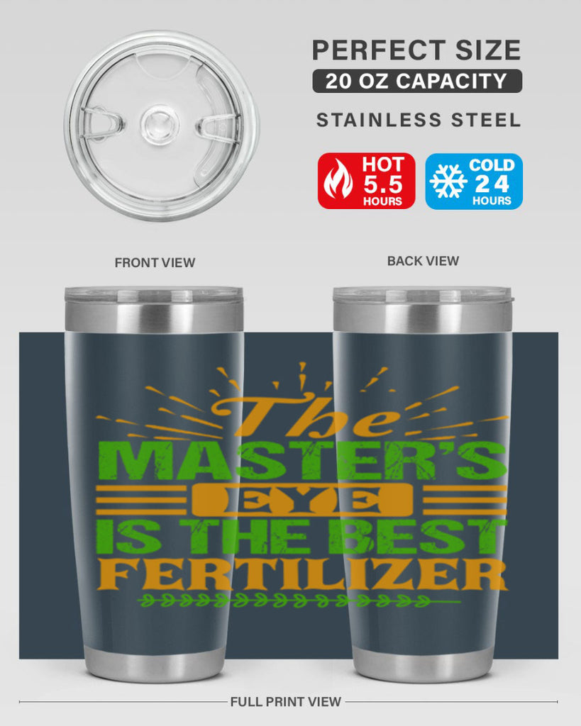 The masters eye is the best fertilizer 32#- farming and gardening- Tumbler