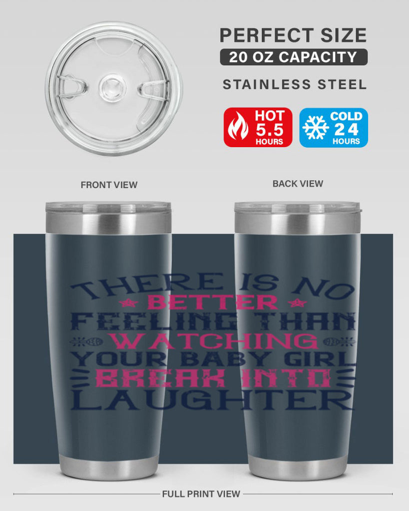 There is no better feeling than watching your baby girl break into laughter Style 5#- baby- tumbler