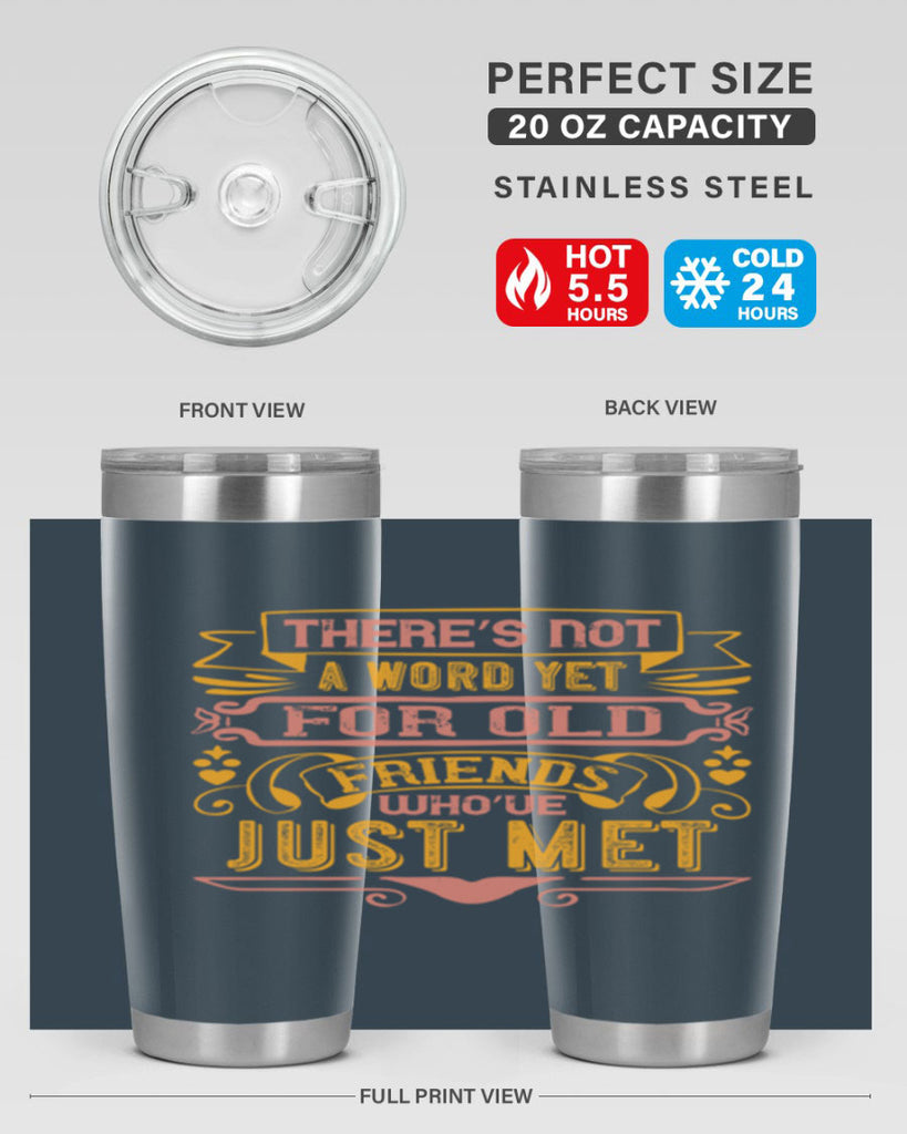 There’s not a word yet for old friends who’ve just met Style 28#- Best Friend- Tumbler