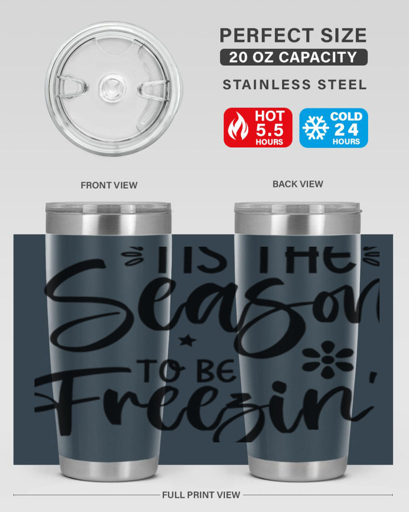 Tis The Season To Be Freezin417#- winter- Tumbler