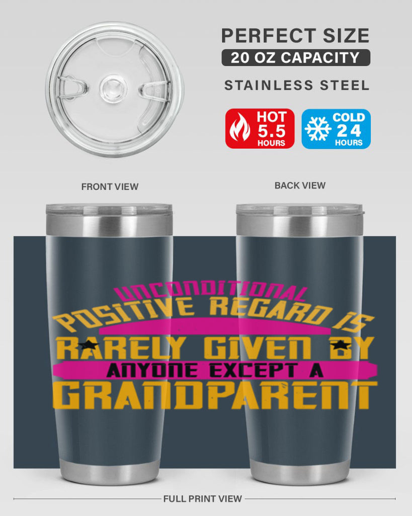 Unconditional positive regard is rarely given by anyone except a grandparent 48#- grandma - nana- Tumbler