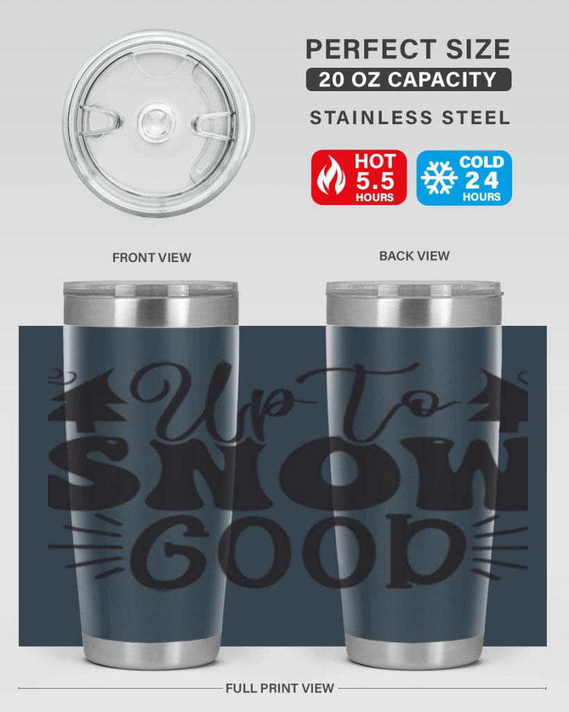 Up to snow good 426#- winter- Tumbler