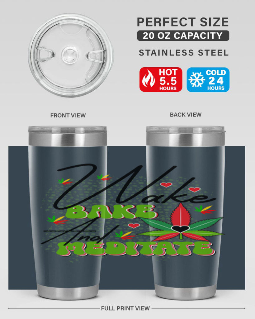 Wake Bake and Meditate 275#- marijuana- Tumbler
