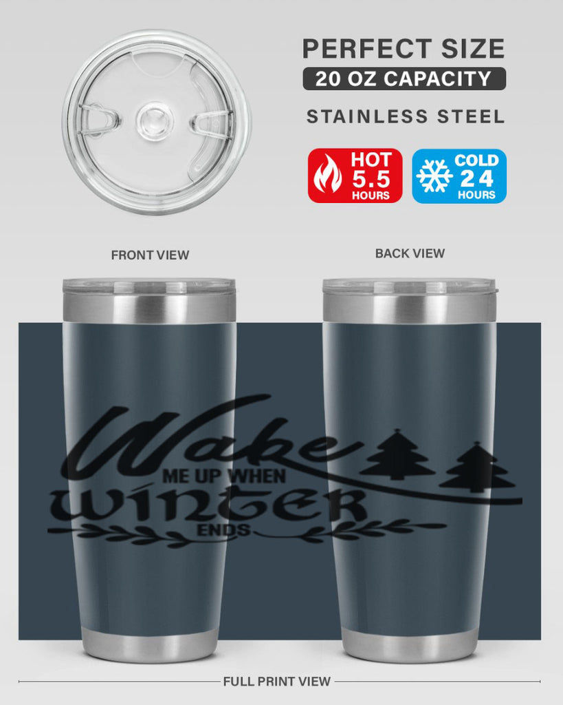 Wake Me Up When Winter Ends 428#- winter- Tumbler