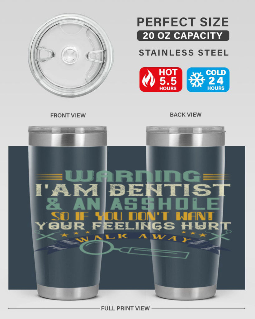 Warning im dentist an asshole Style 9#- dentist- tumbler
