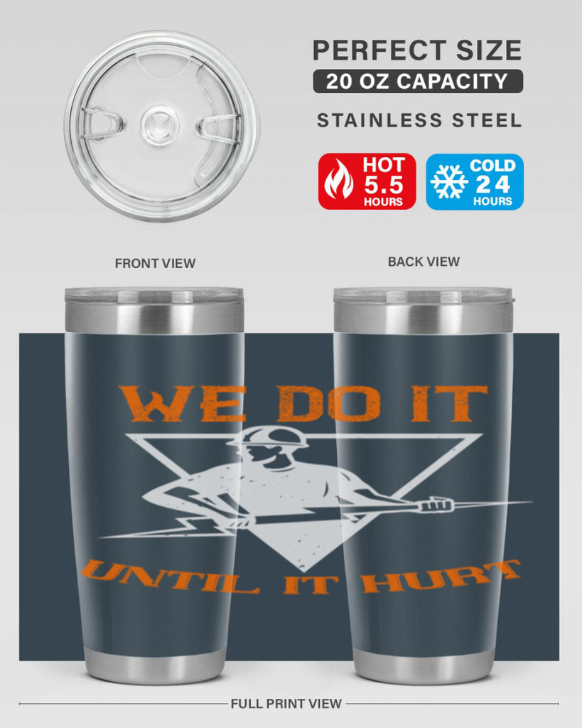We do it untill it hurt Style 3#- electrician- tumbler