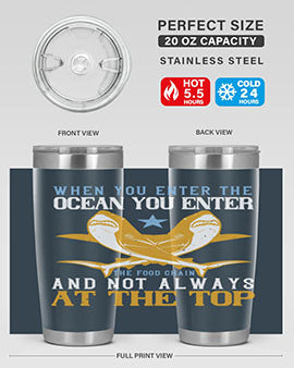 When you enter the ocean you enter the food chain and not always at the top Style 2#- shark  fish- Tumbler