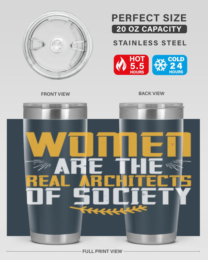 Women are the real architects of society Style 9#- womens day- Tumbler