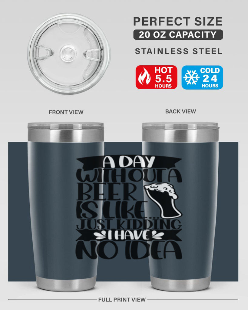 a day without a beer is like 51#- beer- Tumbler