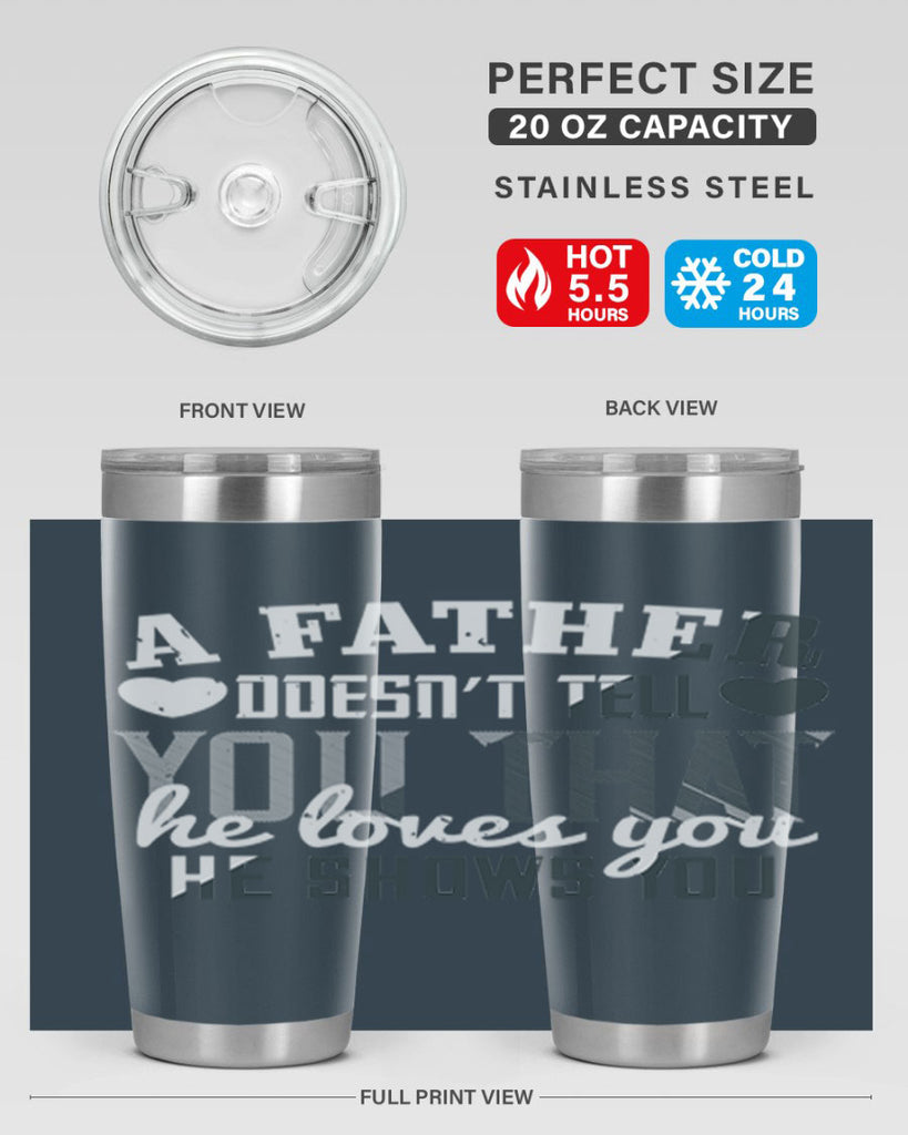 a father doesn’t tell you 201#- fathers day- Tumbler