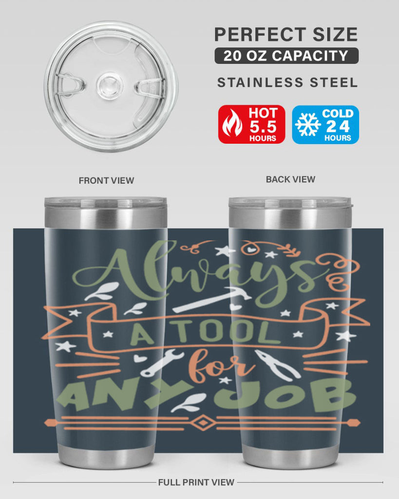 always a tool for any job 112#- fathers day- Tumbler