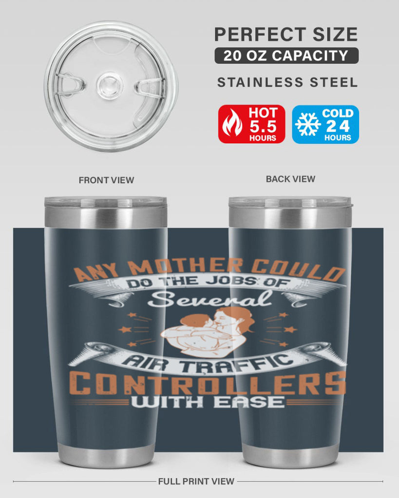 any mother could do the jobs of several air traffic controllers with ease 218#- mom- Tumbler