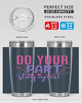 do your part stay apart Style 52#- corona virus- Tumbler